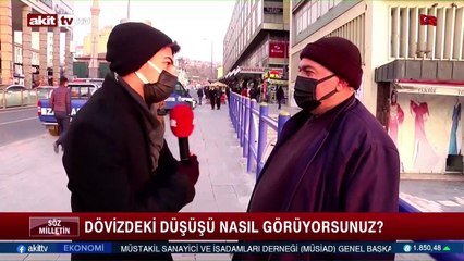 Dövizdeki düşüşü nasıl görüyorsunuz ?