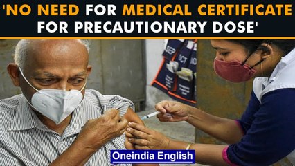 Govt says no need for doctor certificate on co-morbidities for ‘precautionary’ dose | OneIndia News
