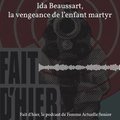 Fait d'hier : Ida Beaussart, la vengeance de l’enfant martyr (Podcast)