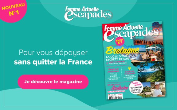 FEMME ACTUELLE - Découvrez le magazine Femme Actuelle Escapades