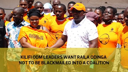 Kilifi ODM leaders want Raila Odinga not to be blackmailed into a coalition