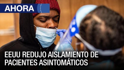 #EEUU redujo aislamiento a pacientes asintomáticos - #28Dic - Ahora