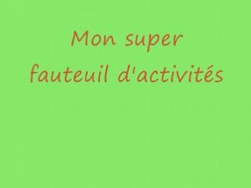 Mon super fauteuil !