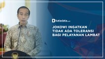 Jokowi Ingatkan Tidak Ada Toleransi Bagi Pelayanan Lambat | Katadata Indonesia