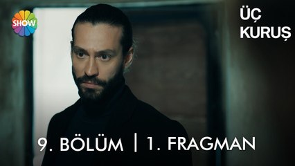 Tải video: Üç Kuruş 9. Bölüm 1. Fragman | 