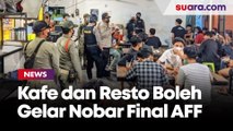 Polda Metro Jaya Bolehkah Kafe dan Resto Gelar Nobar Final AFF, Ini Syaratnya!