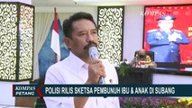 Titik Terang Kasus Pembunuhan Ibu & Anak di Subang, Polisi Merilis Sketsa Wajah Pembunuh!