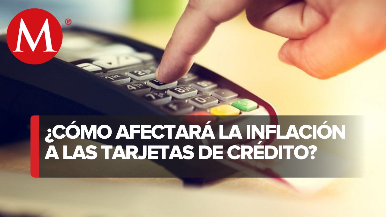 Prevén aumento de intereses de tarjetas de crédito en 2022 por elevada inflación