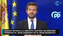 Casado retrata la «nefasta gestión» de Sánchez- «Tenemos el peor Gobierno en el peor momento»