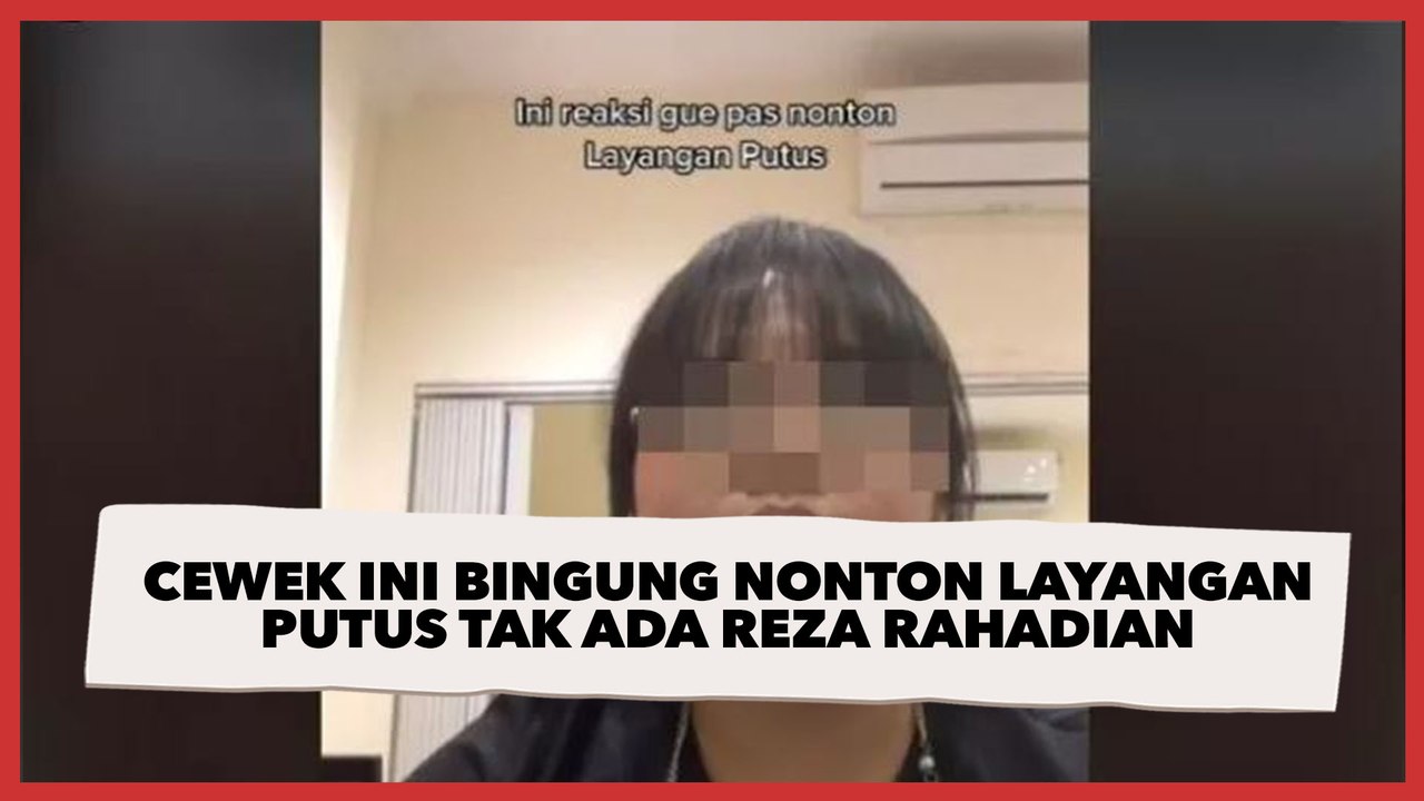 Cewek Ini Bingung Nonton Layangan Putus Tak Ada Reza Rahadian, Warganet: Salah Server Mbak
