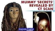 3500-year-old Egyptian mummy unwrapped after 140 years by CT scan | Oneindia News