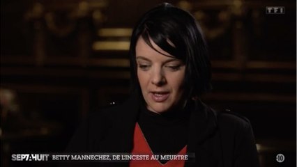 FEMME ACTUELLE - "Sept à Huit" : "Des incestes heureux" ? La toile terrifiée par le calvaire subi par Betty Mannechez