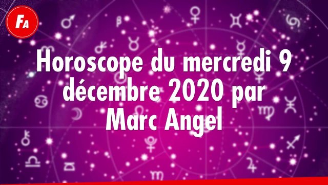 FEMME ACTUELLE - Horoscope Du Mercredi 9 décembre 2020 Par Marc Angel