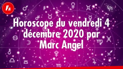 FEMME ACTUELLE - Horoscope Du Vendredi 4 décembre 2020 Par Marc Angel