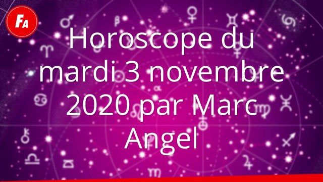 FEMME ACTUELLE - Horoscope Du Mardi 3 novembre octobre 2020 Par Marc Angel