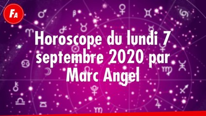 FEMME ACTUELLE - Horoscope du Lundi 7 septembre par Marc Angel