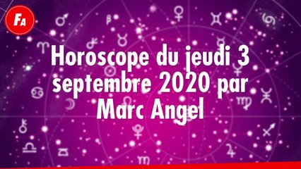 FEMME ACTUELLE - Horoscope du Jeudi 3 septembre par Marc Angel