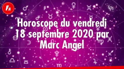 FEMME ACTUELLE - Horoscope du Vendredi 18 septembre par Marc Angel