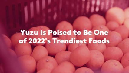 Yuzu Is Poised to Be One of 2022's Trendiest Foods—Here's How to Cook With It
