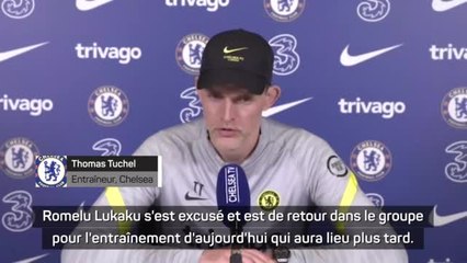Chelsea - Tuchel : "Lukaku s'est excusé !"