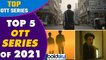 Top 5 Best OTT Series जिन्होंने 2021 पर किया राज़ | Netflix | Amazon Prime | Boldsky