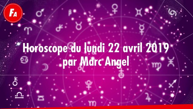 FEMME ACTUELLE - Horoscope du lundi 22 avril 2019