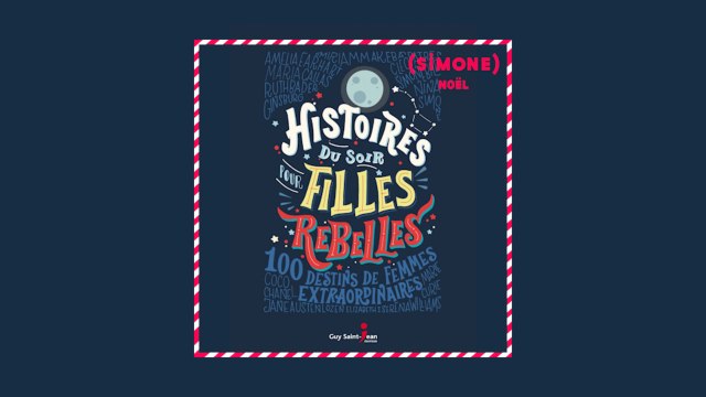 SIMONE : Aujourd’hui, dans le calendrier de l’Avent Simone, nous vous recommandons « Histoires du soir pour filles rebelles », un livre qui donne enfin le premier rôle aux filles.