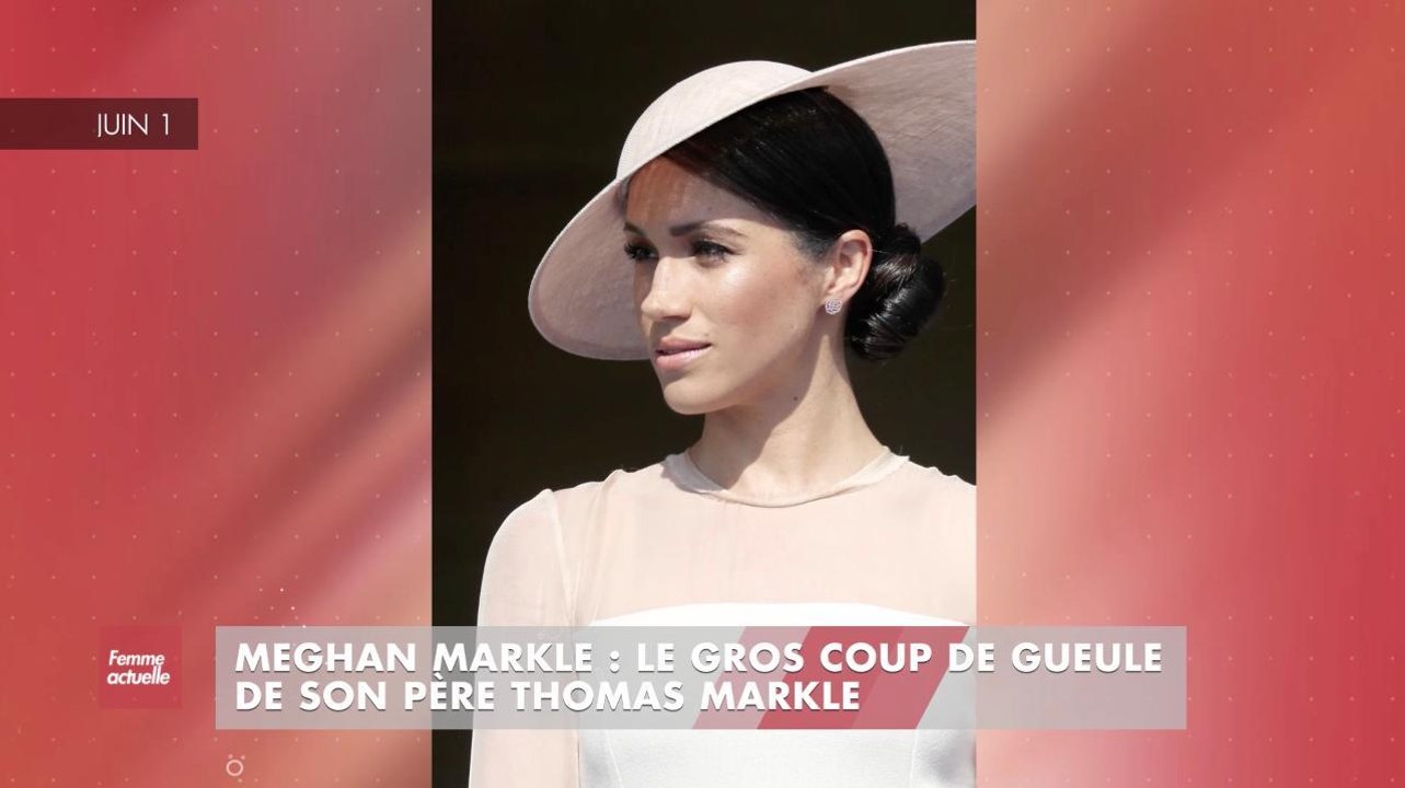 FEMME ACTUELLE - Meghan Markle : le gros coup de gueule de son père Thomas Markle