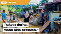 ‘Rakyat derita, mana rasa bersalah’, Putrajaya digesa minta maaf kepada mangsa banjir