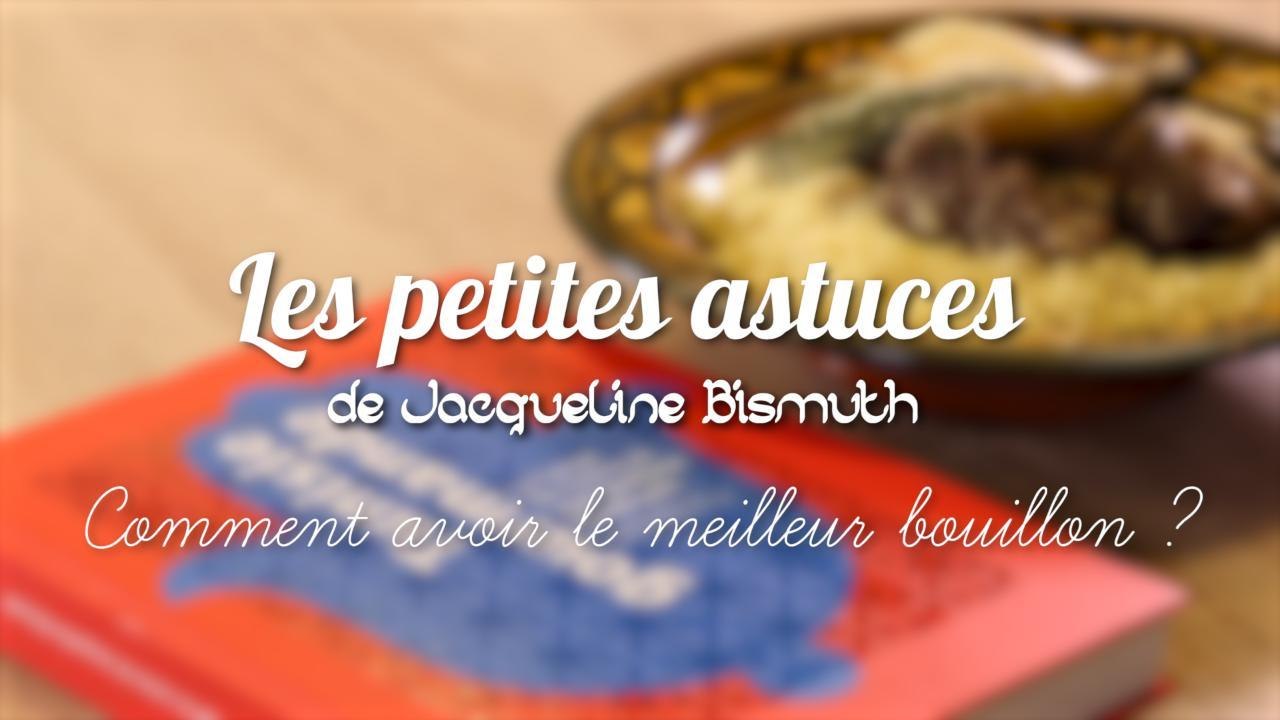 CUISINE ACTUELLE - Les astuces de Jacqueline Bimsuth: comment avoir le meilleur bouillon?