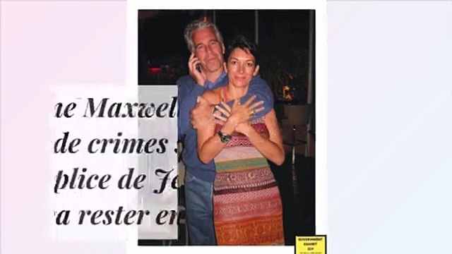 Ghislaine Maxwell jugée coupable de crimes sexuels : la complice de Jeffrey Epstein va rester en prison