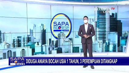Tega! Tiga Orang Perempuan Aniaya Balita Berusia 1 Tahun