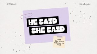 The World Between Us: He said, she said | Online Exclusive