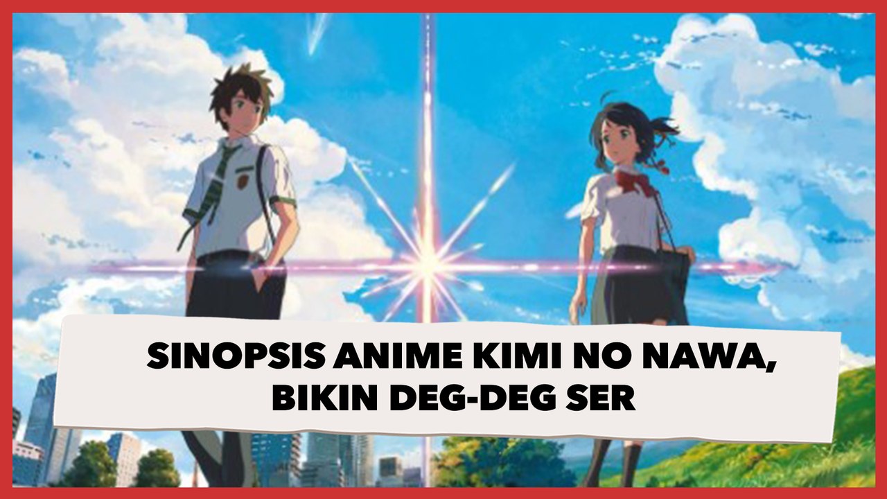 Sinopsis Anime Kimi No Nawa, Movie Romantis yang Bikin Deg-deg Ser