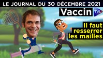 Pass-Vaccinal : la chasse est lancée ! - JT du jeudi 30 décembre 2021