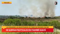 Se queman pastizales en Itaembé Guazú