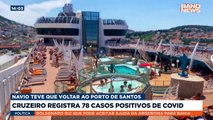 Navio atracado em Santos tem 51 tripulantes e 27 passageiros com teste positivo para covid-19