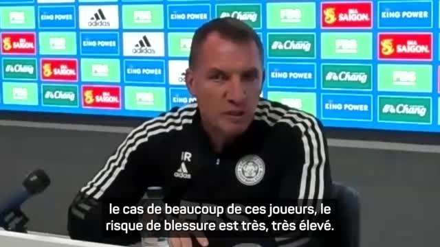 Leicester - Rodgers : “Si un joueur joue fatigué, il risque de se blesser gravement