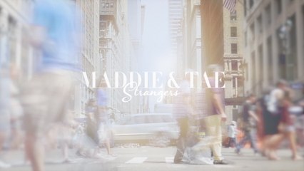 Maddie & Tae - Strangers