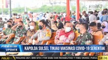 PRESISI Update 10.00 WIB : Kapolda Sulsel Tinjau Vaksinasi Serentak