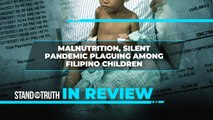 IN REVIEW: Malnutrition, silent pandemic plaguing among Filipino children | Stand for Truth