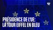 Les images de la tour Eiffel illuminée en bleu pour la présidence française du Conseil de l'UE