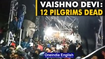 Vaishno Devi stampede kills 12, at least 14 injured | Oneindia News