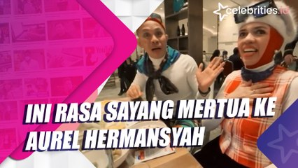 Ini Rasa Sayang Mertua ke Aurel Hermansyah