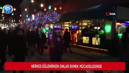 Herkes eğlenirken onlar ekmek mücadelesinde