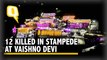 Vaishno Devi Stampede: Several Dead, 15 Injured at Shrine in J&K; Inquiry Ordered