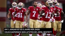 Kaepernick: Fünf Jahre nach dem letzten Spiel