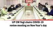 Uttar Pradesh CM Yogi chairs Covid-19 review meeting on New Year’s day