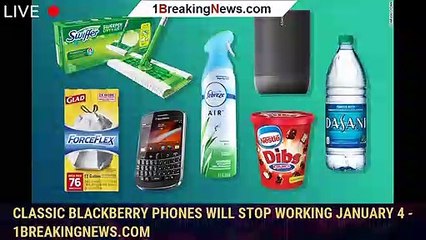 Classic BlackBerry phones will stop working January 4 - 1BREAKINGNEWS.COM