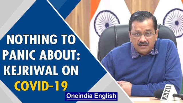 Delhi CM Arvind Kejriwal says ‘Nothing to panic about’ as Covid cases rise| Oneindia News